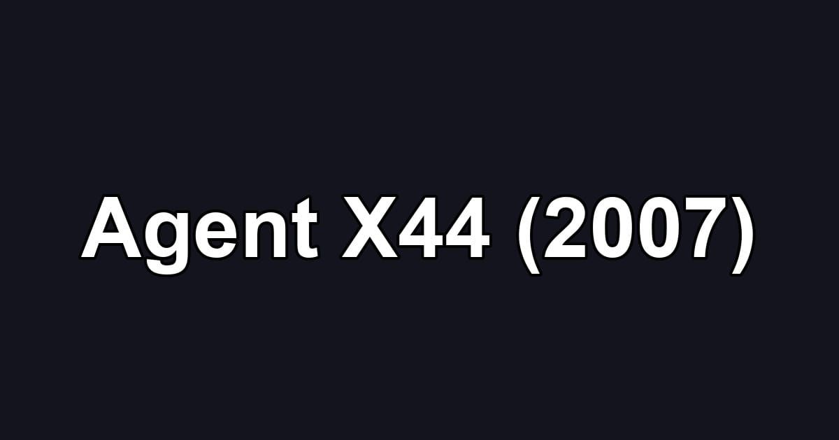 Agent X44 (2007)