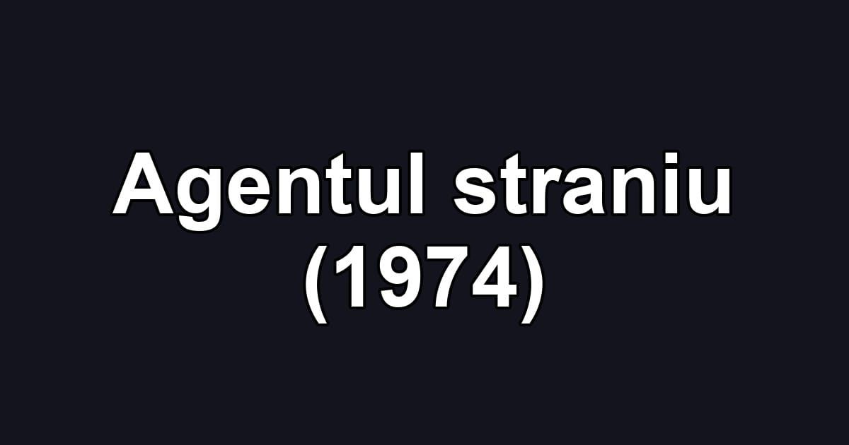 Agentul straniu (1974)