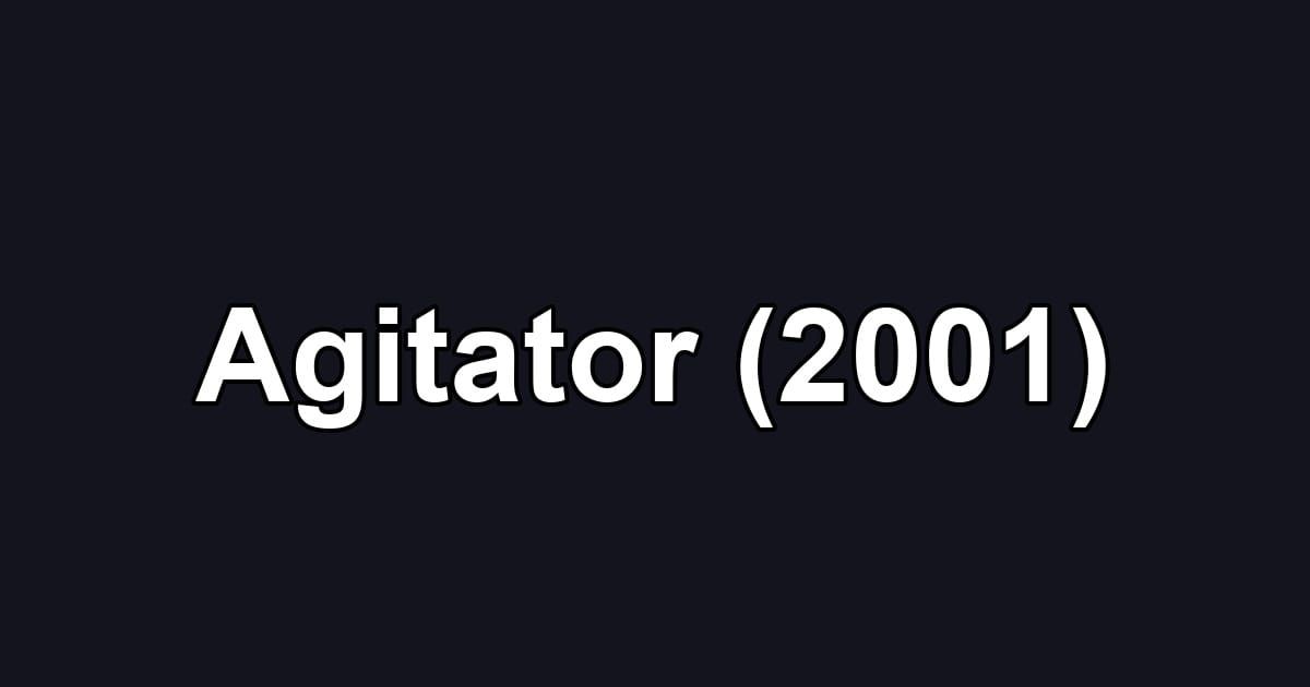 Agitator (2001)