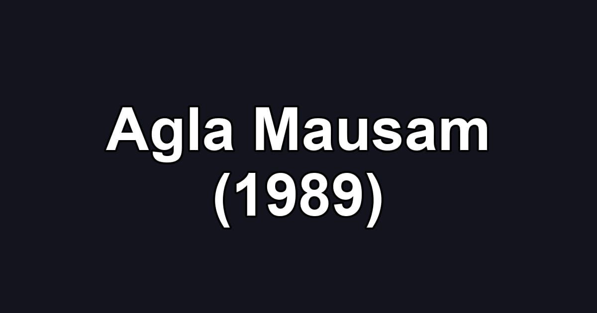 Agla Mausam (1989)