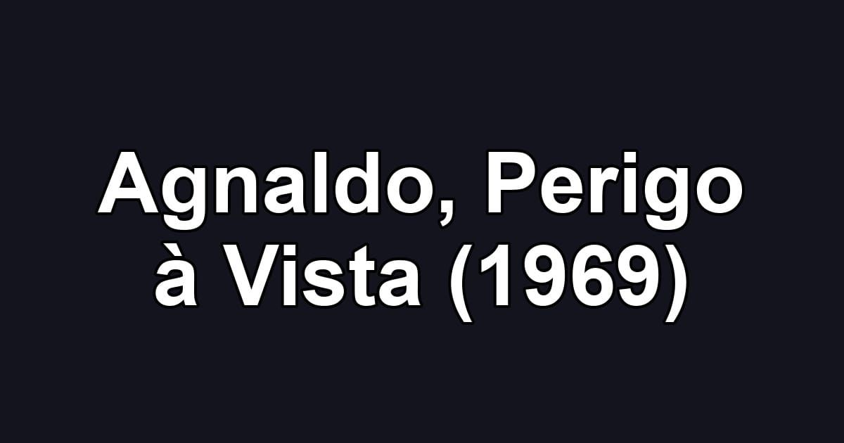 Agnaldo, Perigo à Vista (1969)