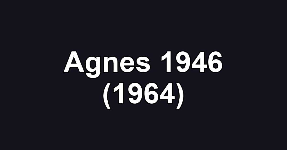 Agnes 1946 (1964)
