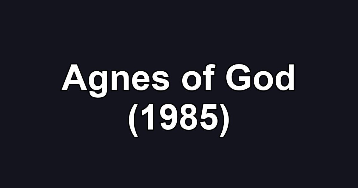 Agnes of God (1985)
