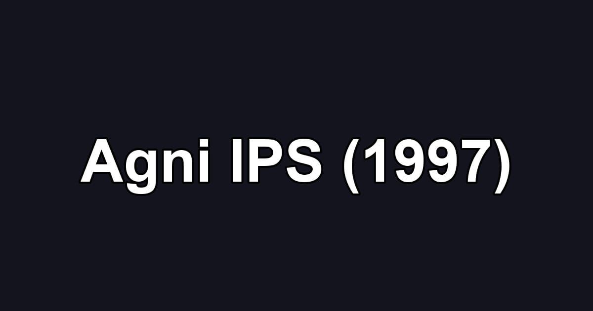 Agni IPS (1997)