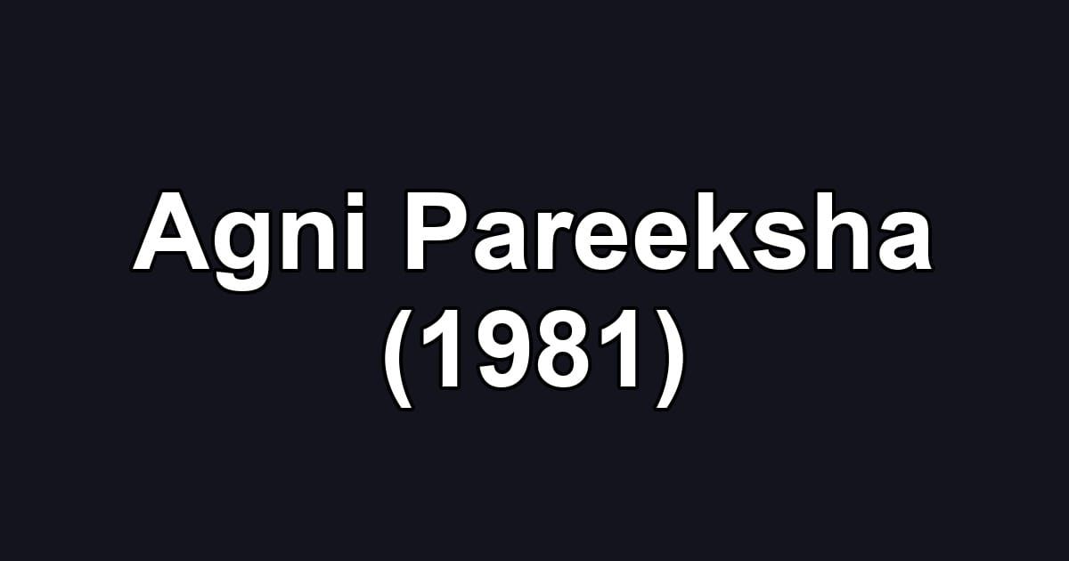 Agni Pareeksha (1981)