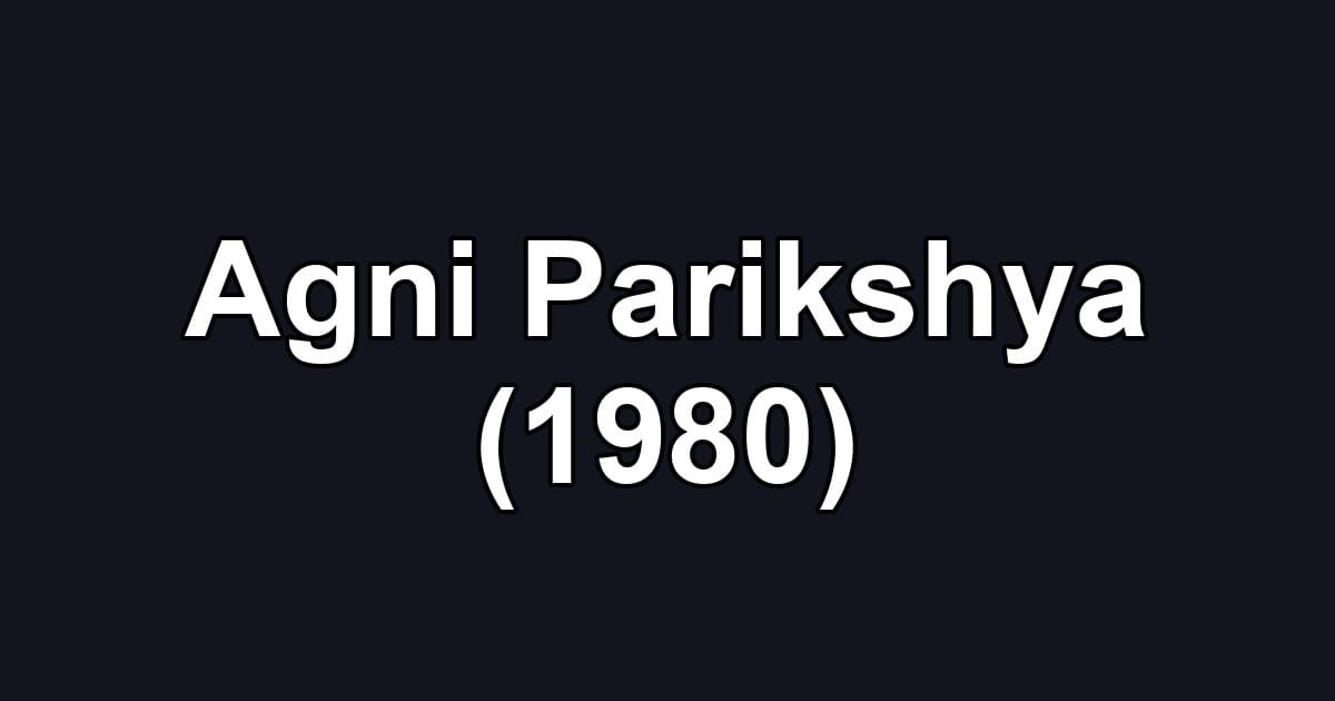 Agni Parikshya (1980)