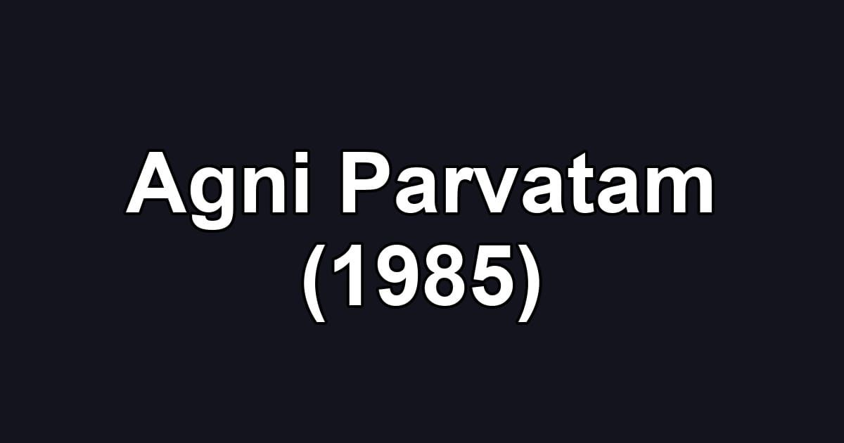Agni Parvatam (1985)