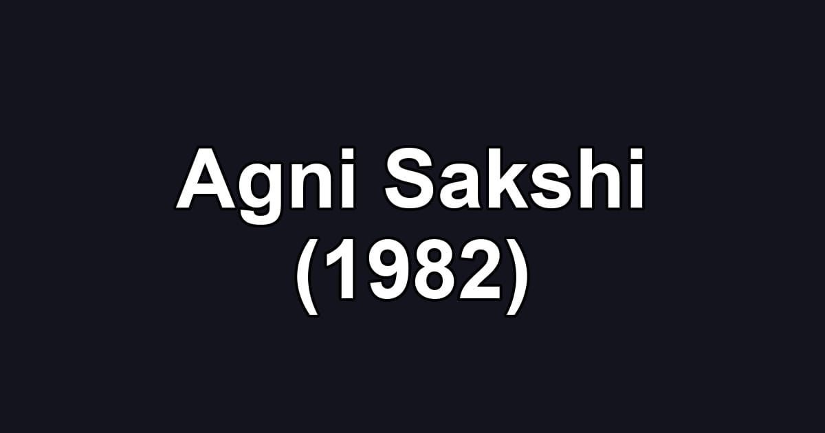 Agni Sakshi (1982)