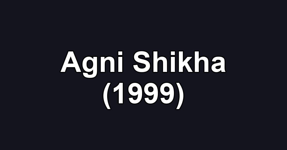 Agni Shikha (1999)