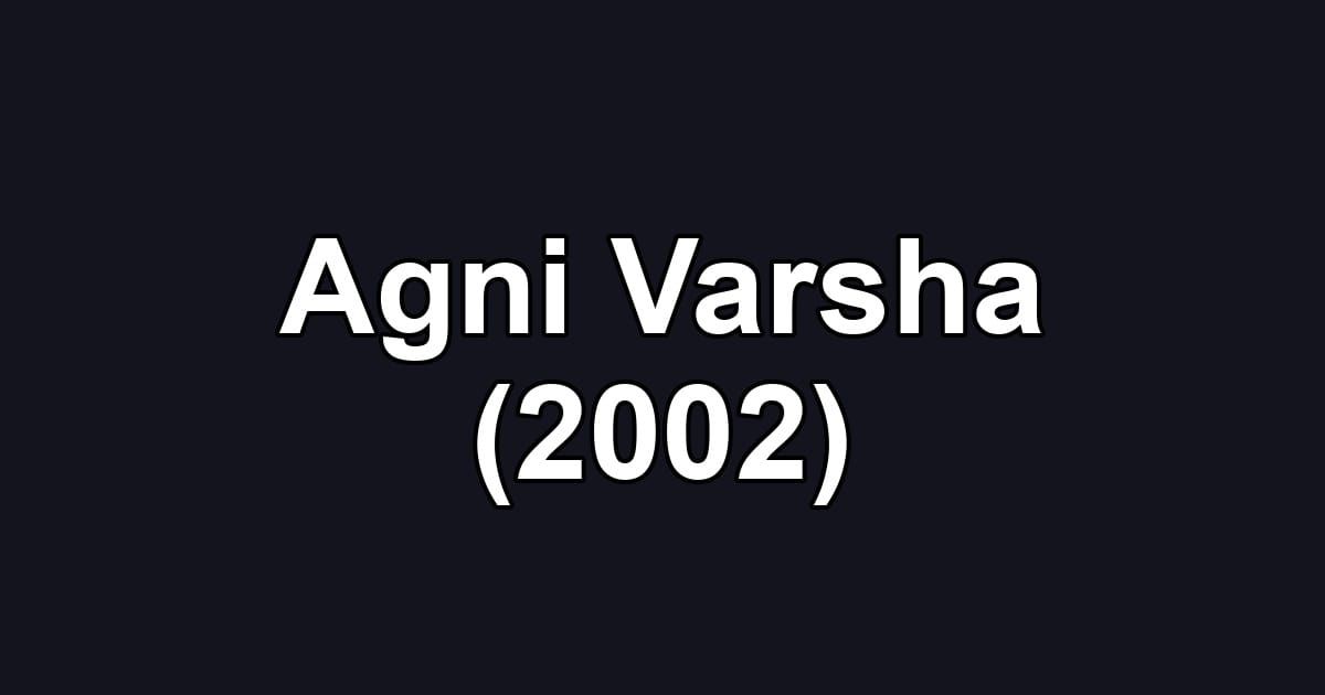 Agni Varsha (2002)