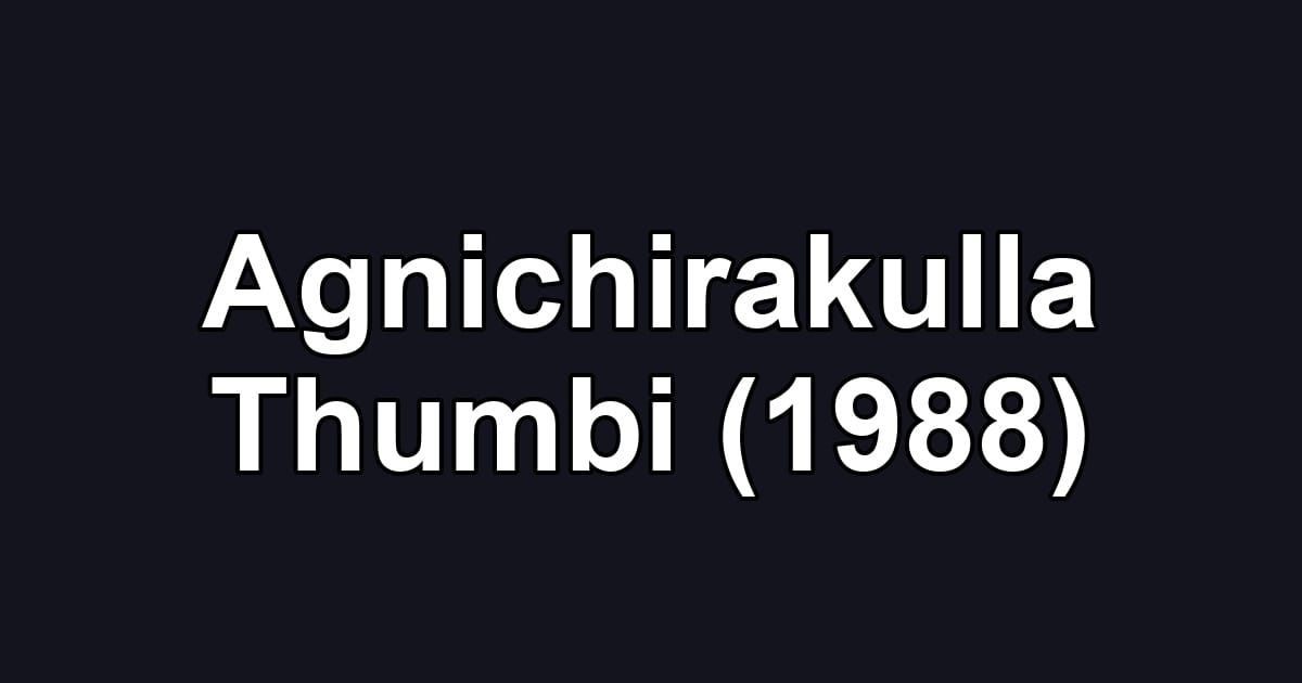 Agnichirakulla Thumbi (1988)