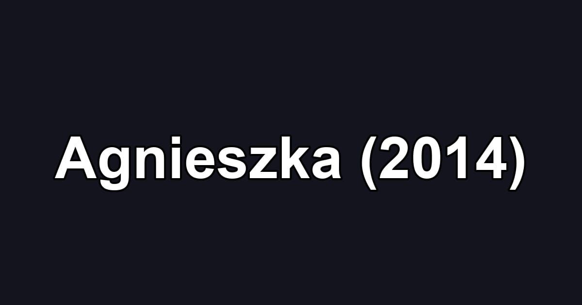 Agnieszka (2014)