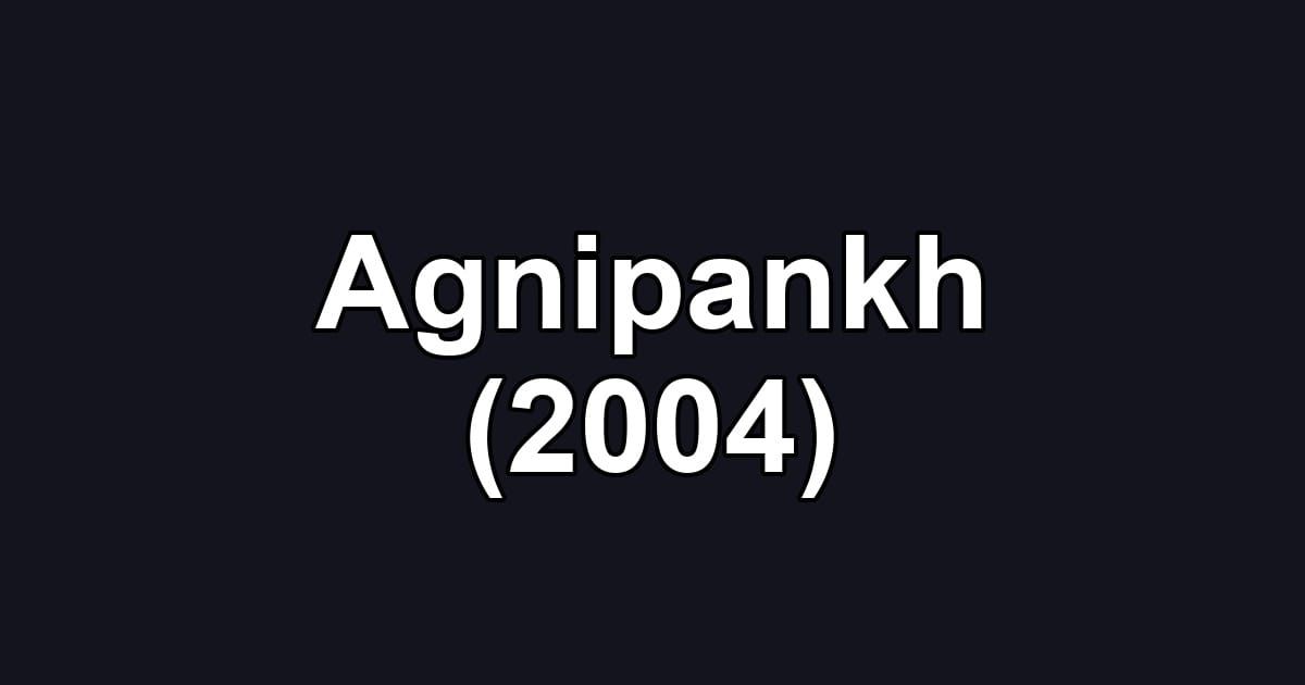 Agnipankh (2004)