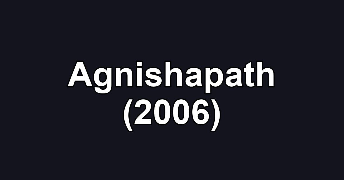 Agnishapath (2006)