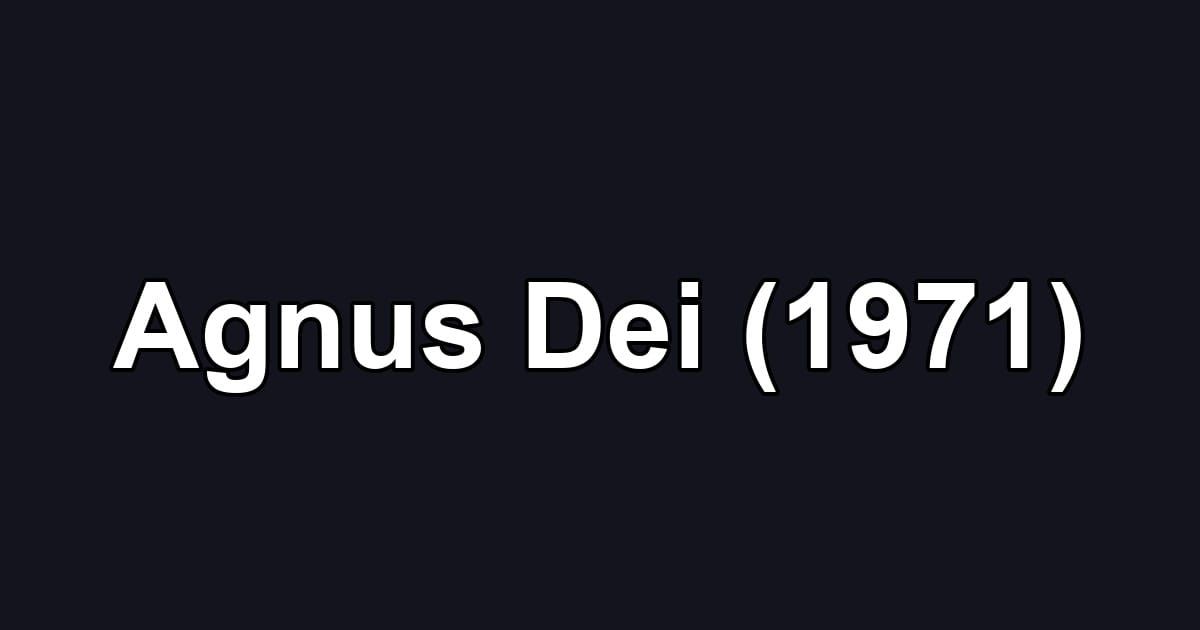 Agnus Dei (1971)