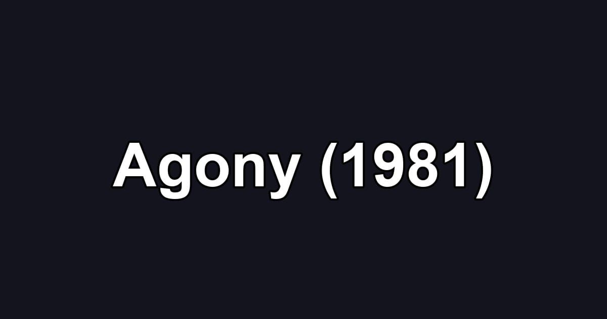 Agony (1981)