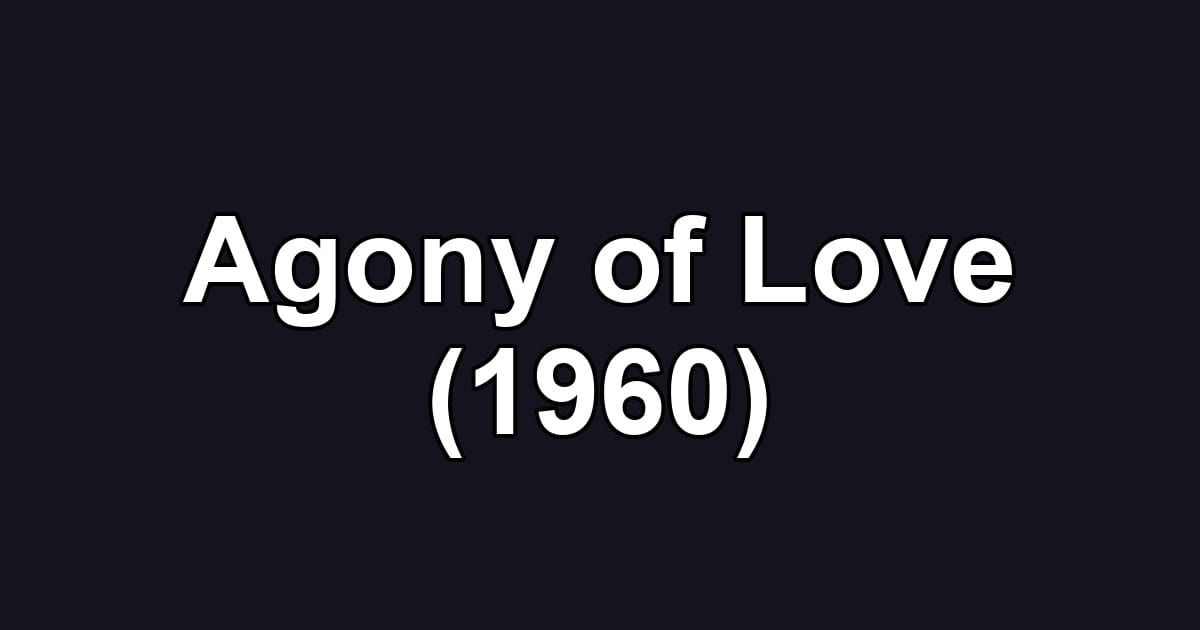 Agony of Love (1960)