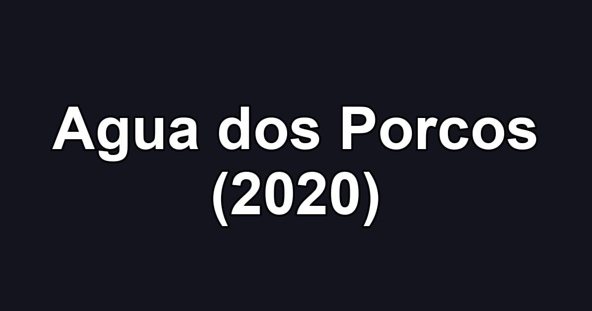 Agua dos Porcos (2020)