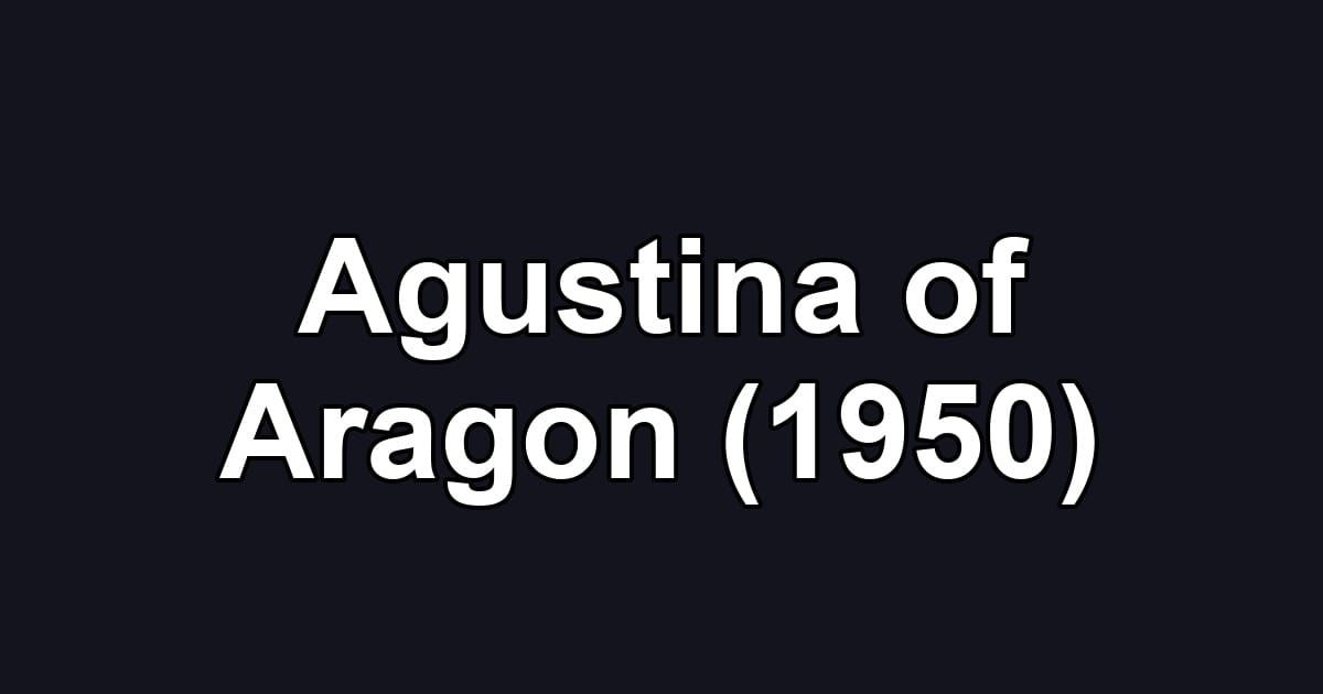Agustina of Aragon (1950)