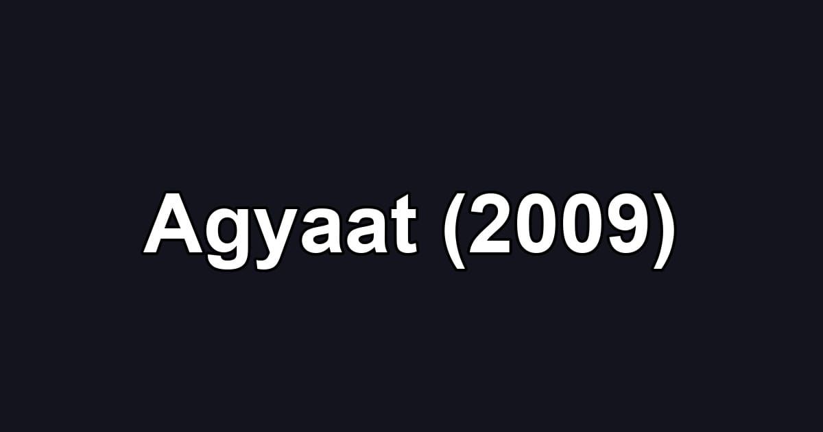 Agyaat (2009)