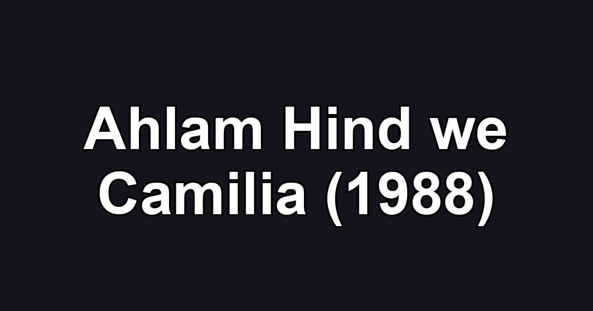 Ahlam Hind we Camilia (1988)