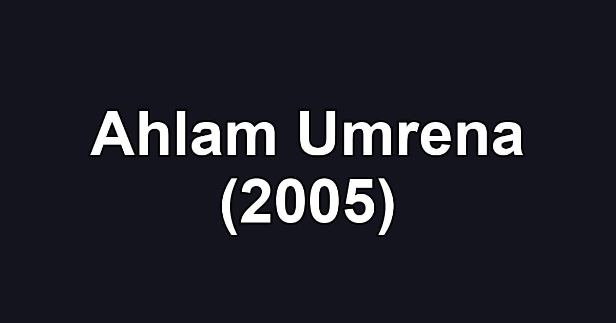 Ahlam Umrena (2005)