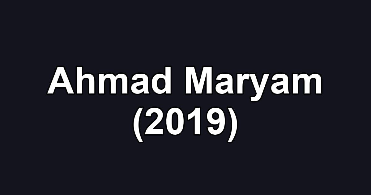 Ahmad Maryam (2019)