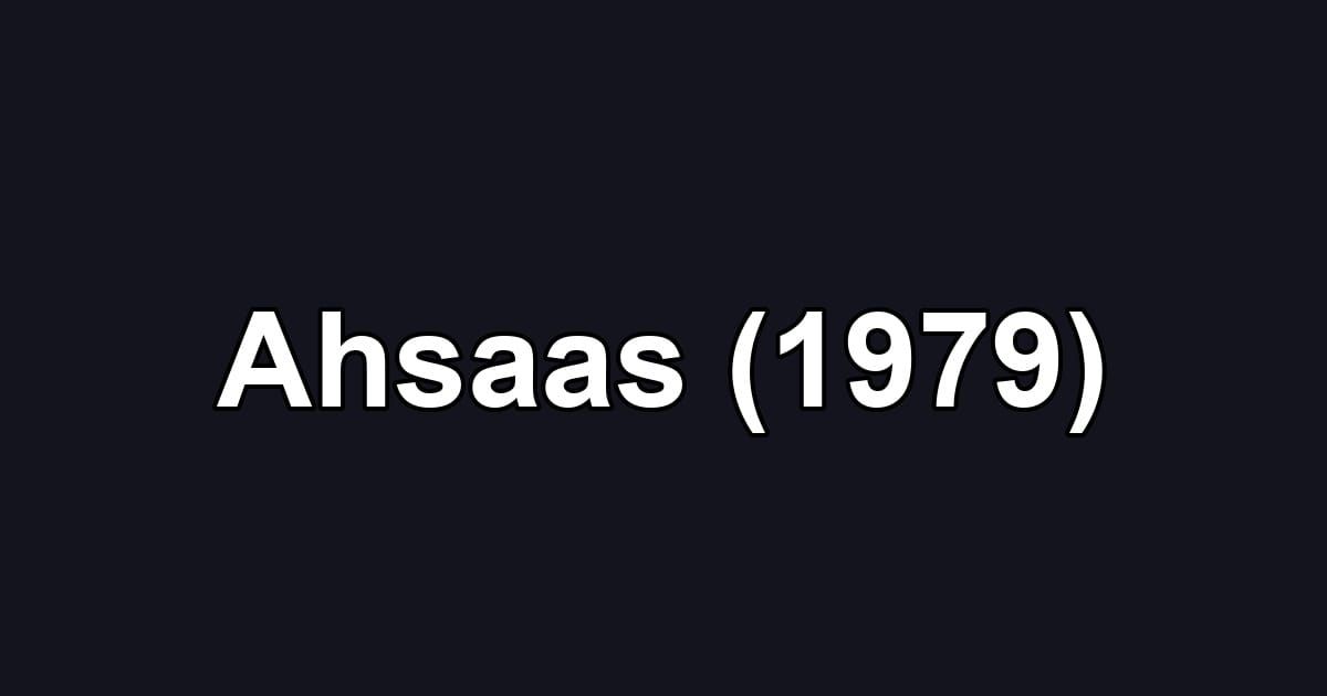 Ahsaas (1979)