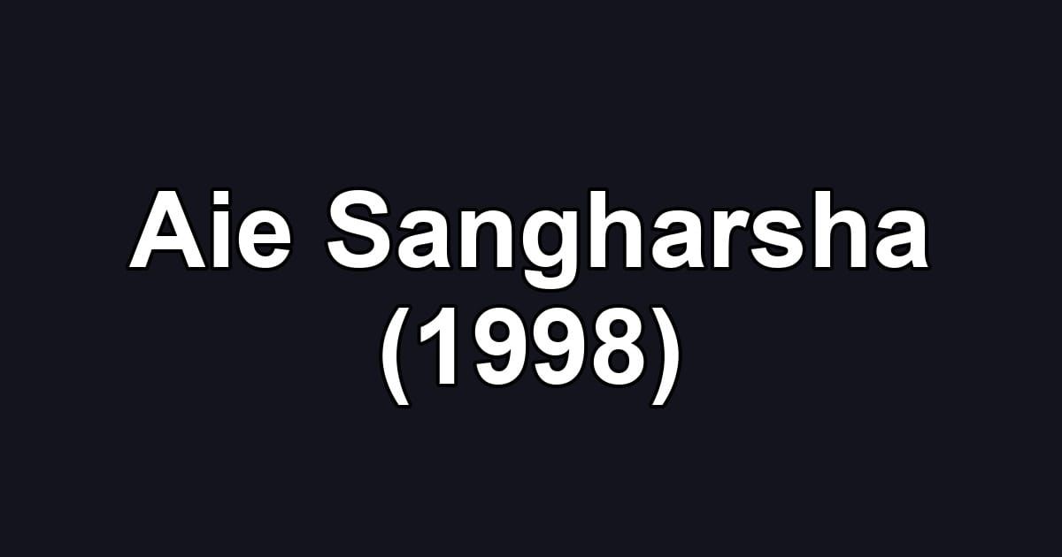 Aie Sangharsha (1998)