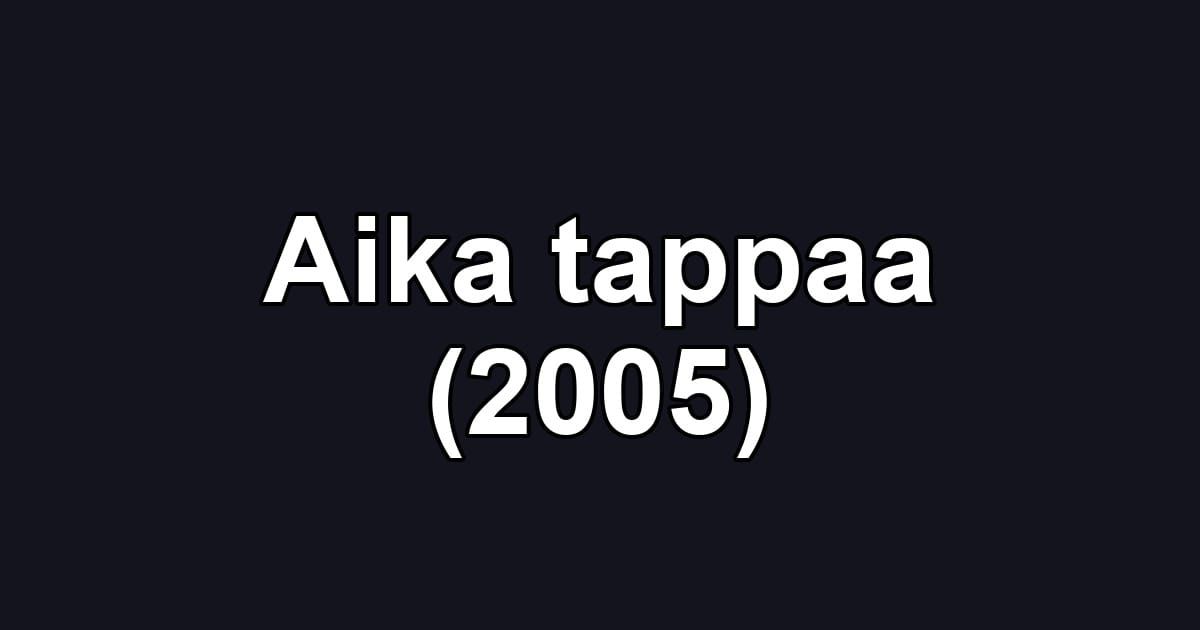 Aika tappaa (2005)