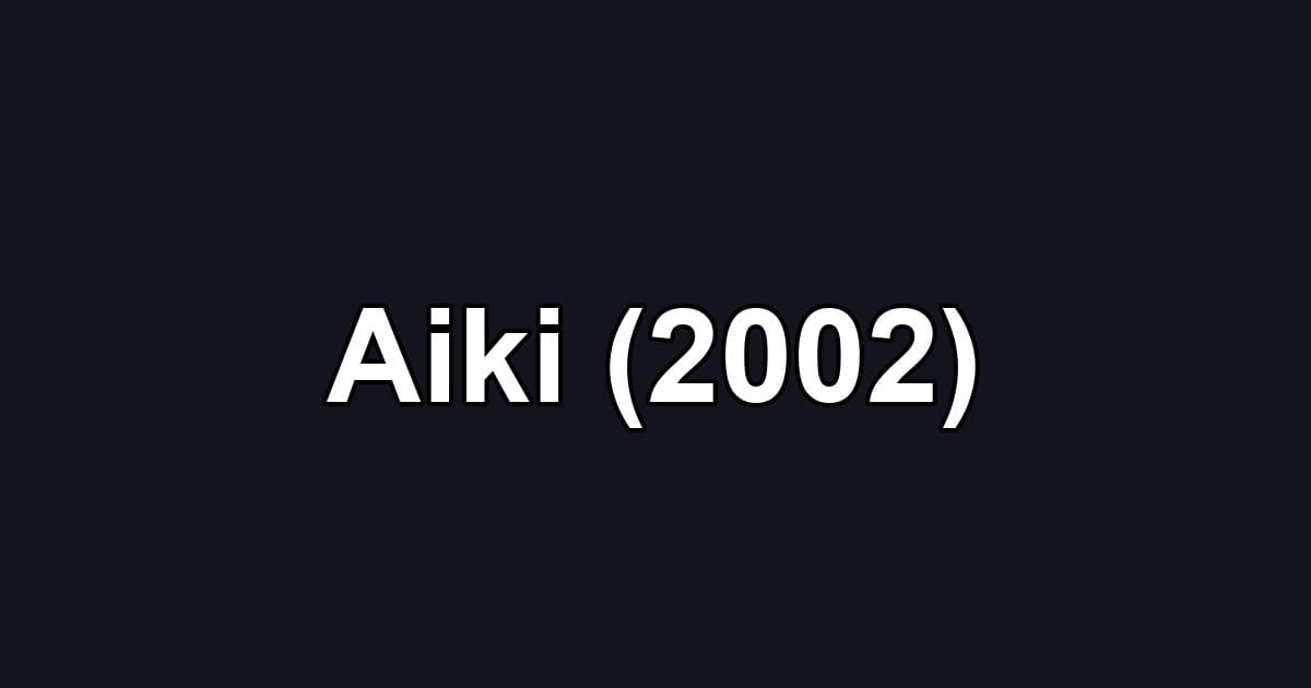 Aiki (2002)