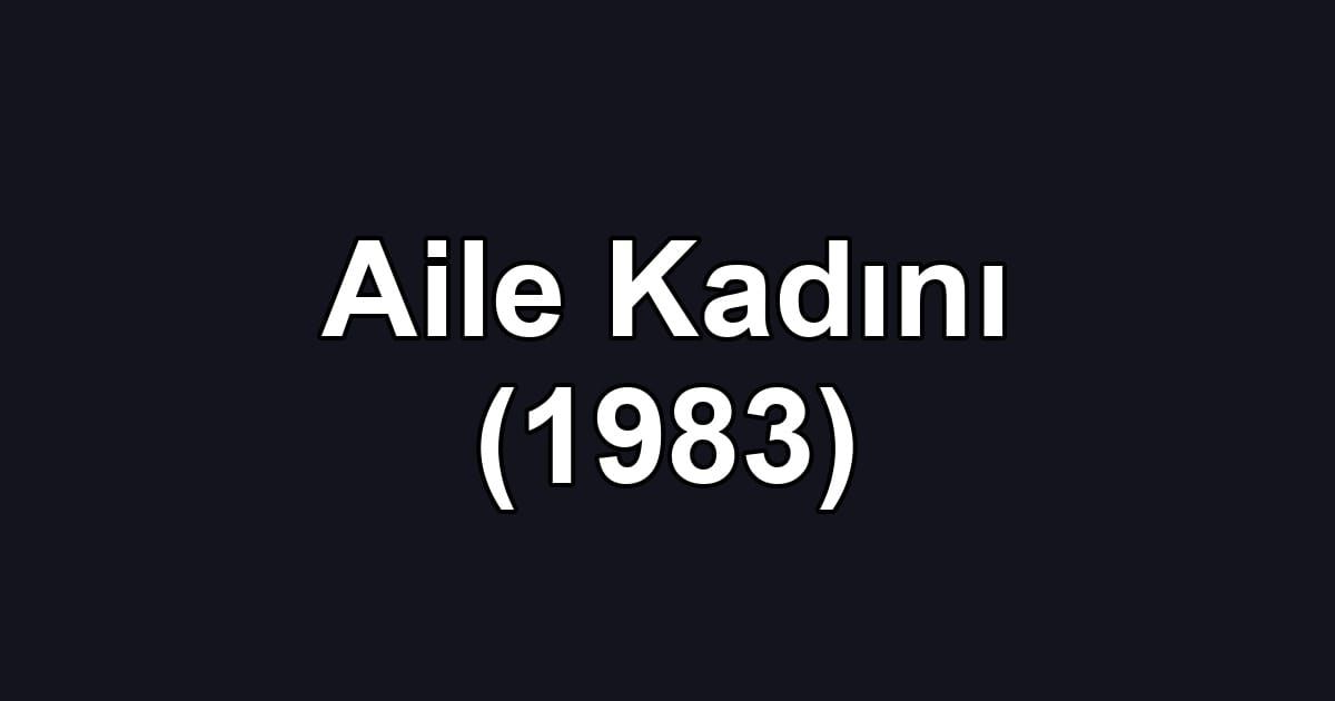 Aile Kadını (1983)
