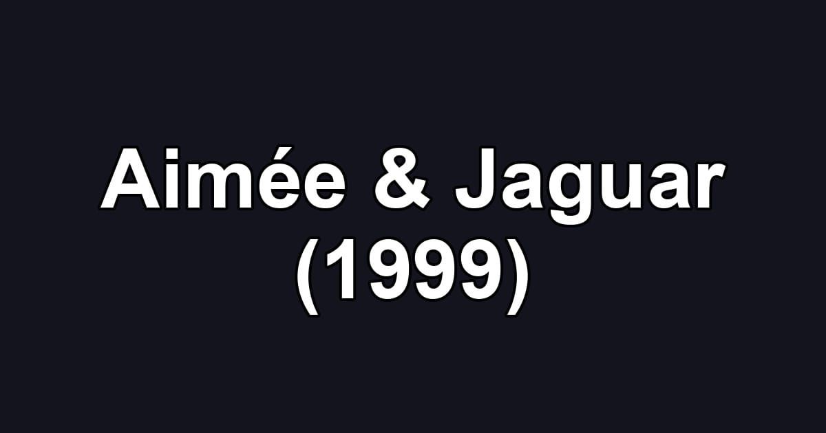 Aimée & Jaguar (1999)
