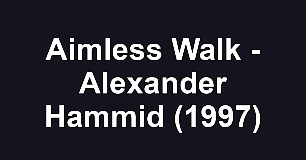 Aimless Walk - Alexander Hammid (1997)