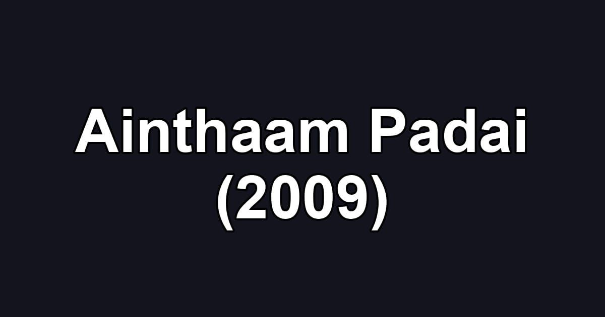 Ainthaam Padai (2009)