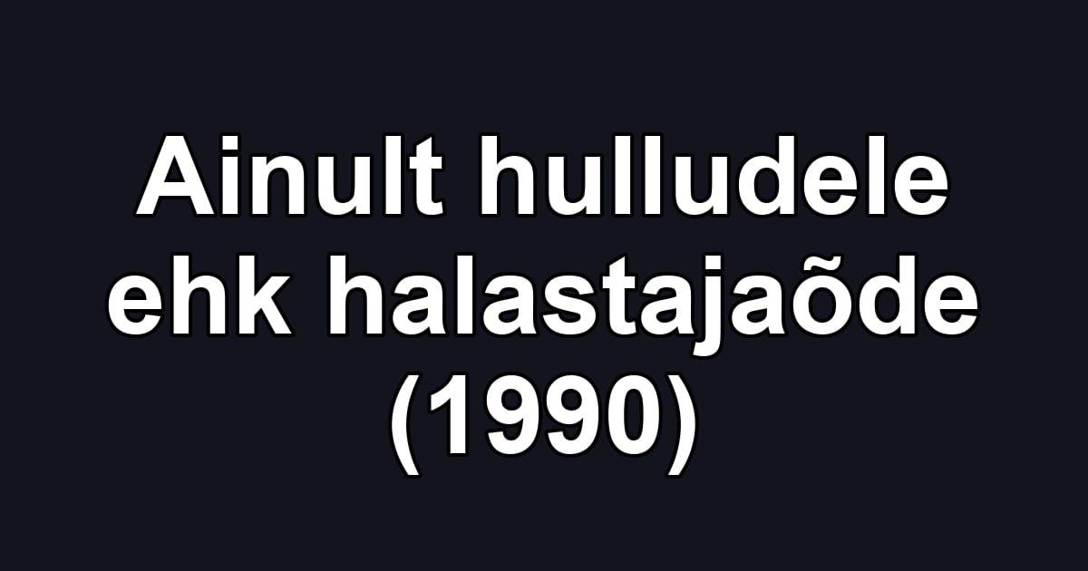 Ainult hulludele ehk halastajaõde (1990)