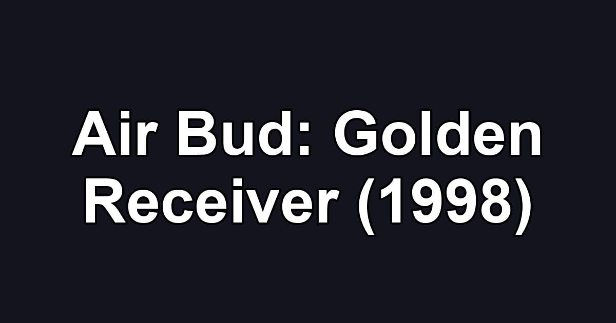 Air Bud: Golden Receiver (1998)