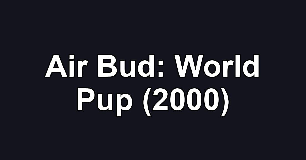 Air Bud: World Pup (2000)