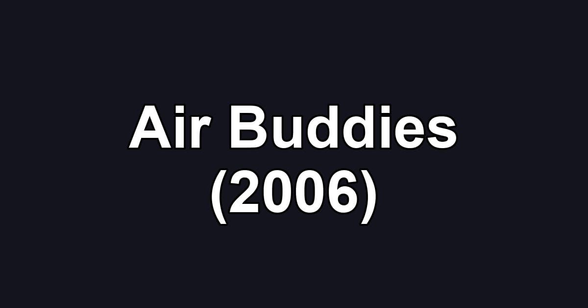 Air Buddies (2006)