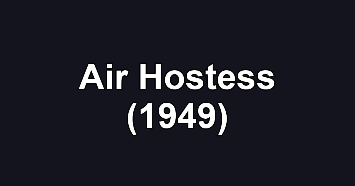 Air Hostess (1949)