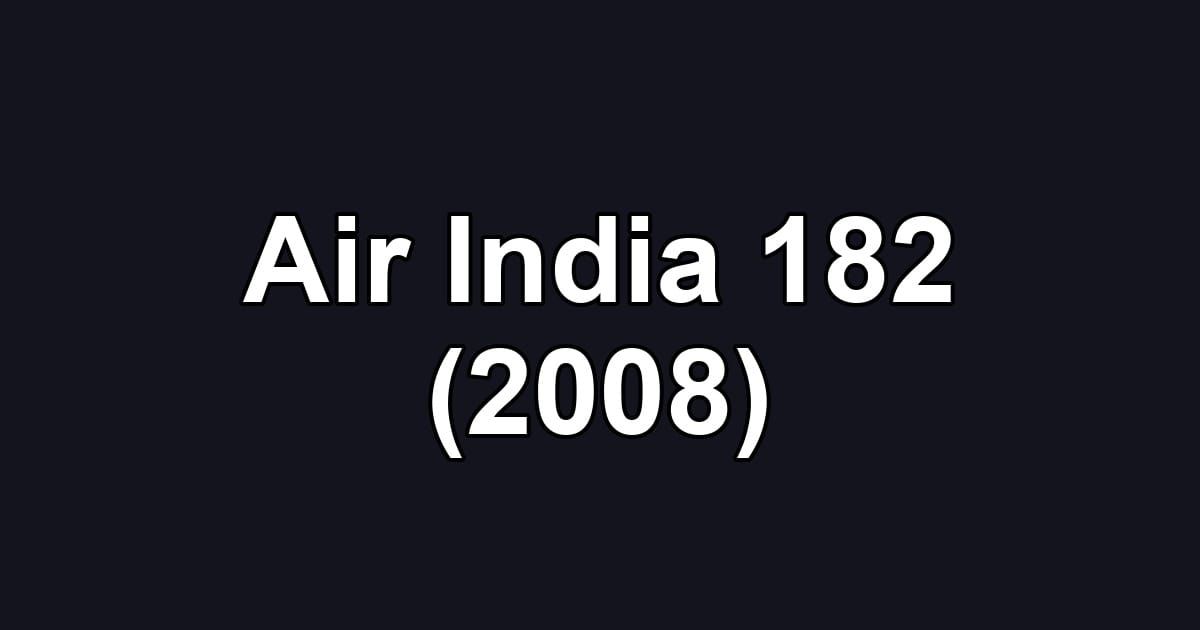Air India 182 (2008)