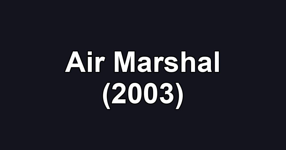 Air Marshal (2003)