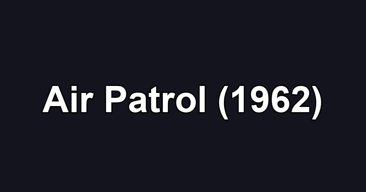 Air Patrol (1962)
