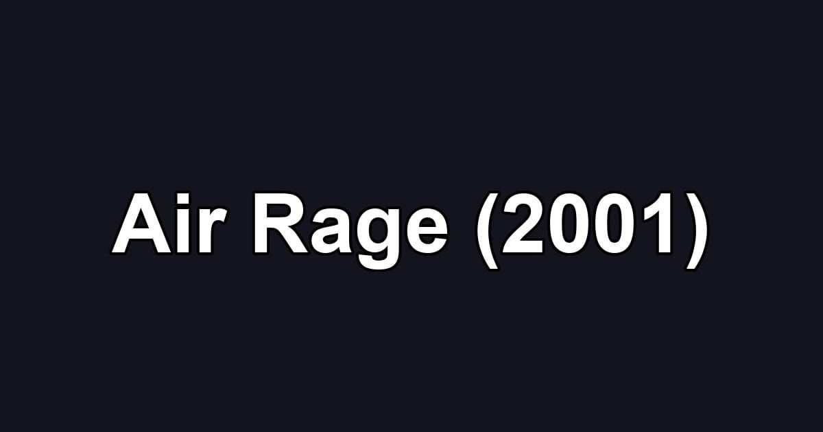 Air Rage (2001)