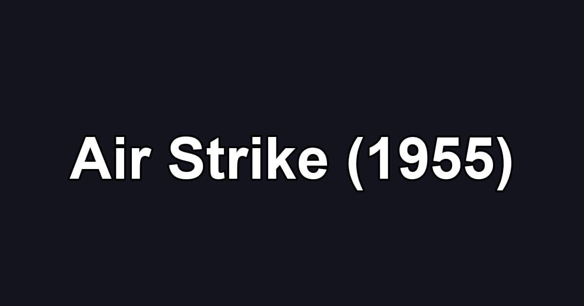 Air Strike (1955)