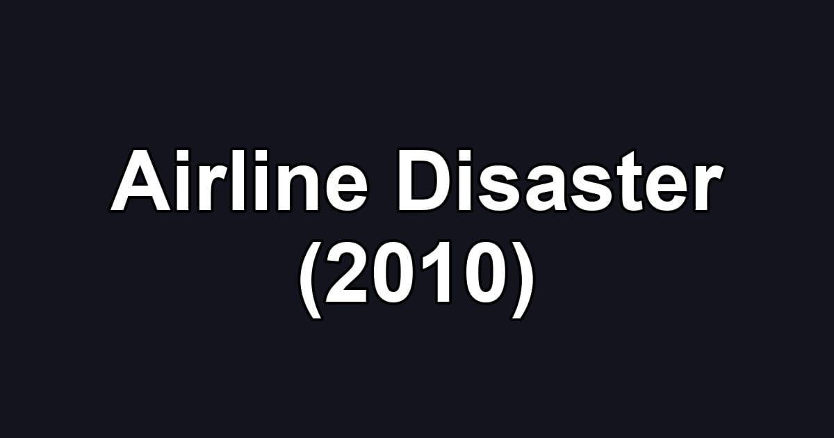 Airline Disaster (2010)