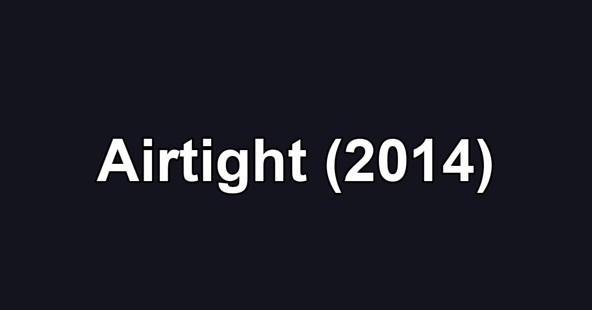 Airtight (2014)