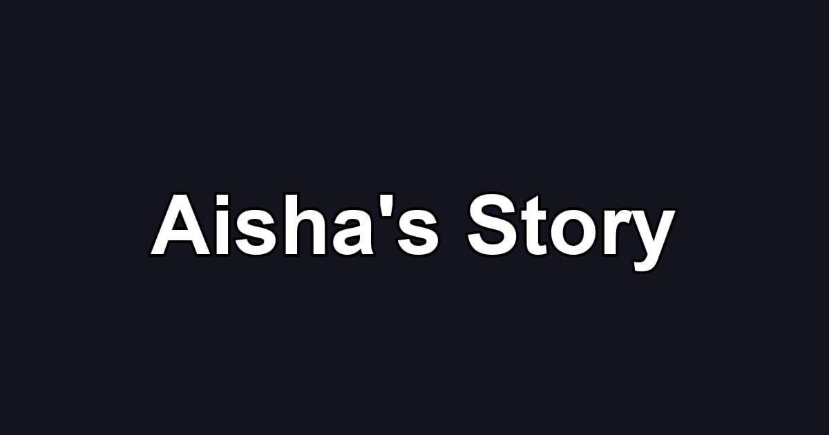 Aisha's Story