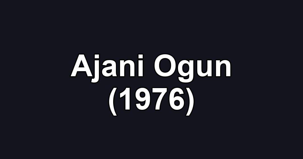 Ajani Ogun (1976)