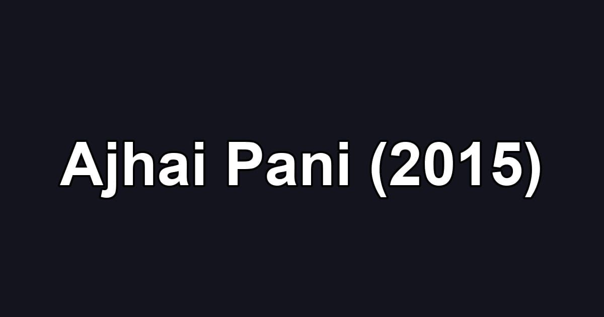 Ajhai Pani (2015)